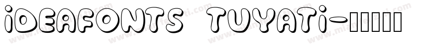 IdeaFonts TuYaTi字体转换